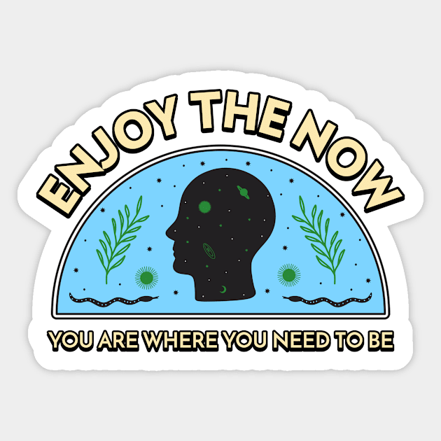 Enjoy The Now Mental Health Sticker by Smithys Shirts